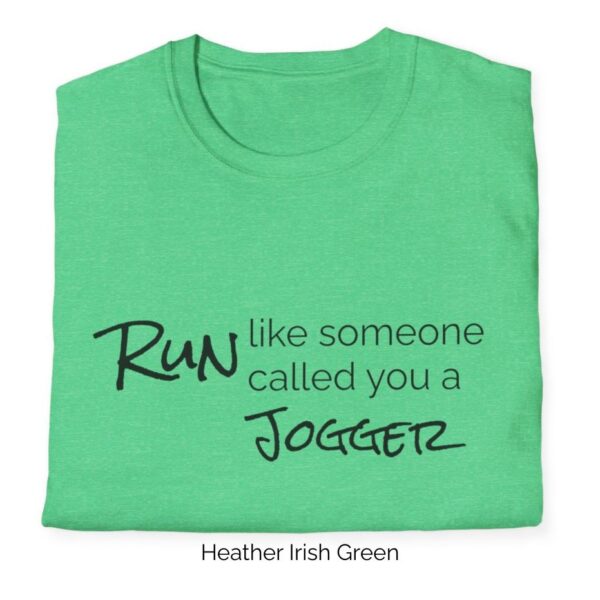 Heather Irish Greenvariant of Run Like Someone Called You a Jogger shirt.