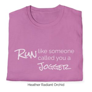 Radiant Heather Orchid variant of Run Like Someone Called You a Jogger shirt.