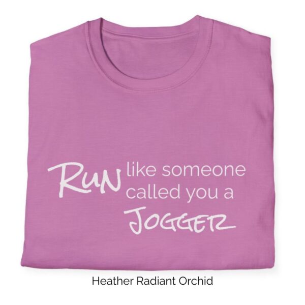 Radiant Heather Orchid variant of Run Like Someone Called You a Jogger shirt.