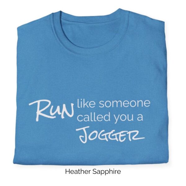 Heather Sapphirevariant of Run Like Someone Called You a Jogger shirt.