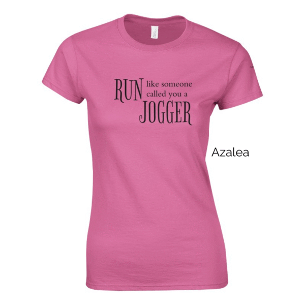 Azalea variant of women's cut Run Like Someone Called You a Jogger shirt design.