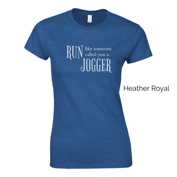 Heather Royal variant of women's cut Run Like Someone Called You a Jogger shirt design.